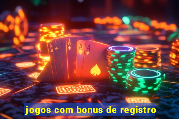 jogos com bonus de registro